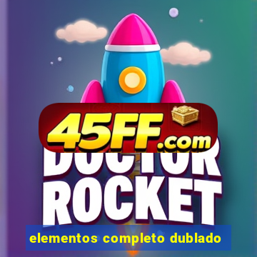 elementos completo dublado